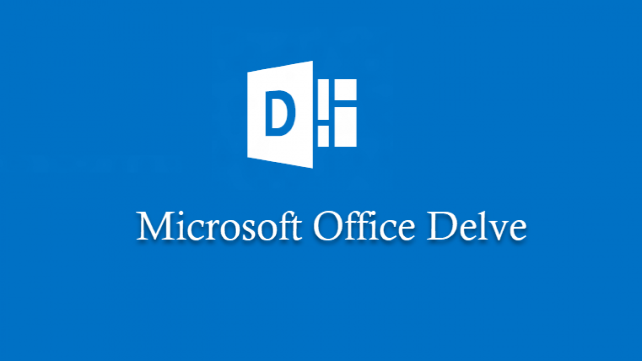 Microsoft Office 365 Delve : Top 8 MS Office Delve Features to be Aware of !