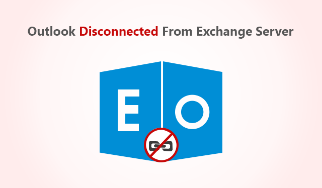 Outlook disconnected from Exchange Server