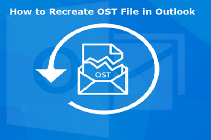 How to Recreate OST file in Outlook