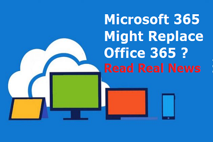 Microsoft 365 Might Replace Office 365