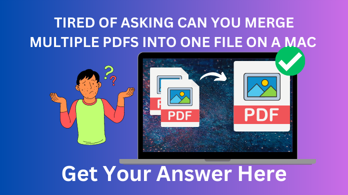 Merge Multiple PDFs into One File on Mac